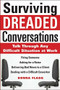 Surviving Dreaded Conversations: How to Talk Through Any Difficult Situation at Work by Donna Flagg, 9780071630252