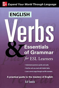 English Verbs & Essentials of Grammar for ESL Learners by Ed Swick, 9780071632294