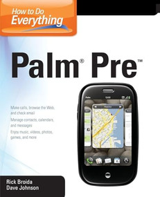 How to Do Everything Palm Pre by Rick Broida, Dave Johnson, 9780071639521