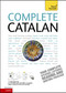 Complete Catalan Beginner to Intermediate Course (Learn to read, write, speak and understand a new language) by Anna Poch, Alan Yates, 9781444105650