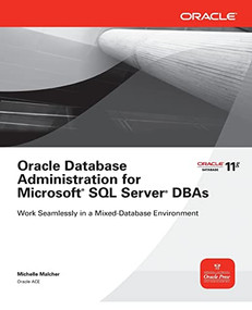 Oracle Database Administration for Microsoft SQL Server DBAs by Michelle Malcher, 9780071744317