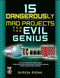 15 Dangerously Mad Projects for the Evil Genius by Simon Monk, 9780071755672