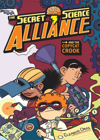 The Secret Science Alliance and the Copycat Crook by Eleanor Davis, Eleanor Davis, 9781599903965