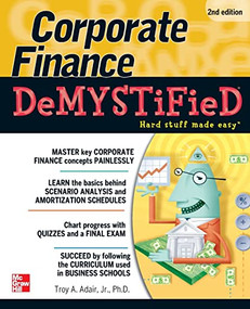 Corporate Finance Demystified 2/E by Troy Alton Adair, 9780071749077