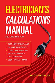 Electrician's Calculations Manual, Second Edition by Nick Fowler, 9780071770163