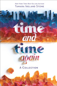 Time and Time Again by Tamara Ireland Stone, 9781484781333