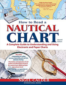 How to Read a Nautical Chart, 2nd Edition (Includes ALL of Chart #1) (A Complete Guide to Using and Understanding Electronic and Paper Charts) by Nigel Calder, 9780071779821