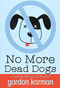 No More Dead Dogs by Gordon Korman, 9781484798447