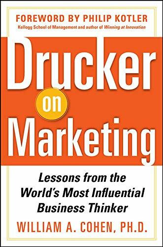 Drucker on Marketing: Lessons from the World's Most Influential Business Thinker by William Cohen, 9780071778626