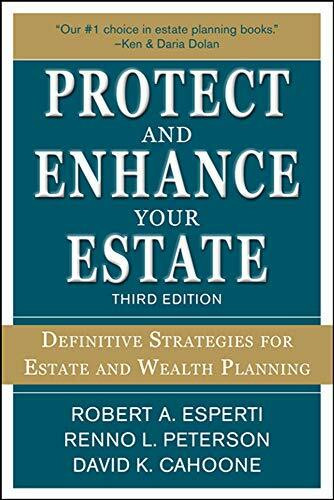 Protect and Enhance Your Estate: Definitive Strategies for Estate and Wealth Planning 3/E by Renno L. Peterson, Robert A. Esperti, 9780071787895