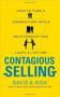 Contagious Selling: How to Turn a Connection into a Relationship that Lasts a Lifetime by David Rich, 9780071796958