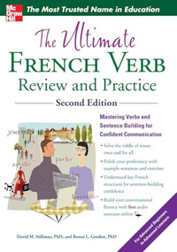 The Ultimate French Verb Review and Practice, 2nd Edition by Ronni L. Gordon, David M. Stillman, 9780071797238