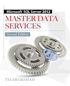 Microsoft SQL Server 2012 Master Data Services 2/E by Tyler Graham, 9780071797856