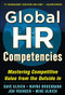 Global HR Competencies: Mastering Competitive Value from the Outside-In by Wayne Brockbank, Mike Ulrich, Jon Younger, Dave Ulrich, 9780071802680