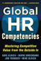 Global HR Competencies: Mastering Competitive Value from the Outside-In by Wayne Brockbank, Mike Ulrich, Jon Younger, Dave Ulrich, 9780071802680