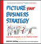 Picture Your Business Strategy: Transform Decisions with the Power of Visuals by Christine Chopyak, 9780071815024