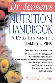 Dr. Jensen's Nutrition Handbook (A Daily Regimen for Healthy Living) by Bernard Jensen, 9780658002786