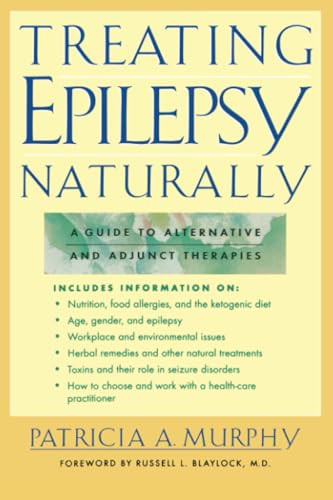 Treating Epilepsy Naturally (A Guide to Alternative and Adjunct Therapies) by Patricia A. Murphy, 9780658013799