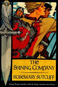 The Shining Company by Rosemary Sutcliff, 9780374466169