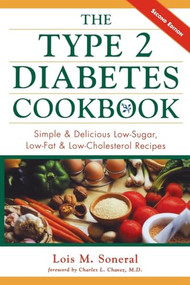 The Type 2 Diabetes Cookbook (Simple & Delicious Low-Sugar, Low-Fat, & Low-Cholesterol Recipes) by Lois Soneral, 9780737302608