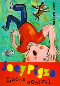Joey Pigza Loses Control ((Newbery Honor Book)) - 9780374399894 by Jack Gantos, 9780374399894
