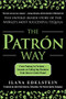 The Patron Way: From Fantasy to Fortune - Lessons on Taking Any Business From Idea to Iconic Brand (From Fantasy to Fortune - Lessons on Taking Any Business From Idea to Iconic Brand) by Ilana Edelstein, 9780071817646