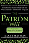 The Patron Way: From Fantasy to Fortune - Lessons on Taking Any Business From Idea to Iconic Brand by Ilana Edelstein, 9780071817646
