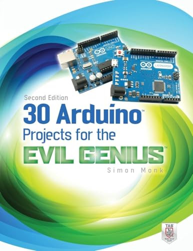 30 Arduino Projects for the Evil Genius, Second Edition by Simon Monk, 9780071817721