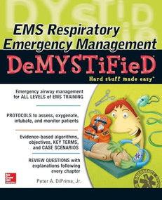 EMS Respiratory Emergency Management DeMYSTiFieD by Peter A. DiPrima, 9780071820837