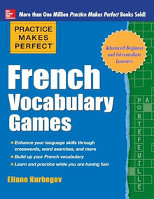 Practice Makes Perfect French Vocabulary Games by Eliane Kurbegov, 9780071827478