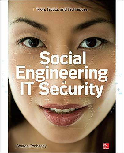 Social Engineering in IT Security: Tools, Tactics, and Techniques by Sharon Conheady, 9780071818469