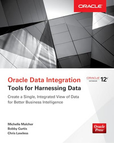 Oracle Data Integration: Tools for Harnessing Data by Chris Lawless, Michelle Malcher, Bobby Curtis, 9780071841658