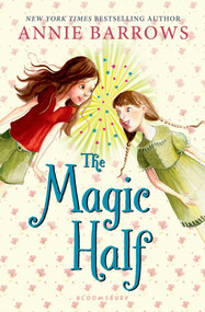 The Magic Half by Annie Barrows, 9781619636255