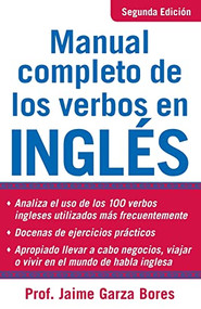 Manual Completo De Los Verbos En Ingles (Complete Manual of English Verbs, Second Edition) by Jamie Garza Bores, 9780071444965