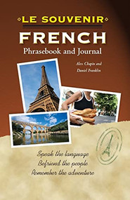 Le souvenir French Phrasebook and Journal by Alex Chapin, Daniel Franklin, 9780071759373