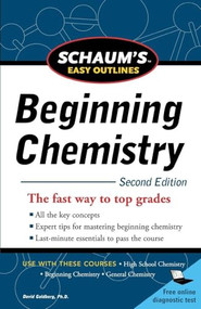 Schaum's Easy Outline of Beginning Chemistry, Second Edition by David E. Goldberg, 9780071745888