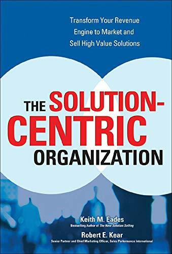The Solution-Centric Organization by Keith M. Eades, Robert Kear, 9780072262643
