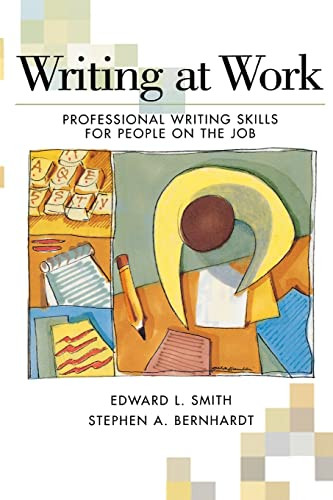 Writing At Work (Professional Writing Skills for People on the Job) by Edward L. Smith, Stephen A. Bernhardt, 9780844259833