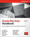 Oracle Big Data Handbook by Bruce Nelson, Brian Macdonald, Mark Hornick, Gokula Mishra, Helen Sun, Robert Stackowiak, David Segleau, Tom Plunkett, Khader Mohiuddin, Debra Harding, Keith Laker, 9780071827263