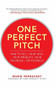 One Perfect Pitch: How to Sell Your Idea, Your Product, Your Business--or Yourself by Marie Perruchet, 9780071837590