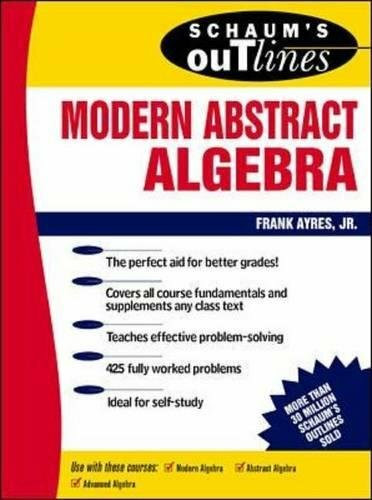 Schaum's Outline of Modern Abstract Algebra by Frank Ayres, 9780070026551