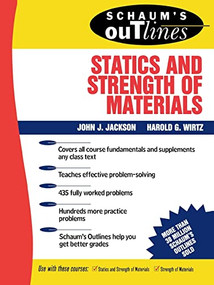 Schaum's Outline of Statics and Strength of Materials by John J. Jackson, Harold G. Wirtz, 9780070321212