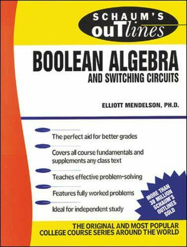 Schaum's Outline of Boolean Algebra and Switching Circuits by Elliott Mendelson, 9780070414600