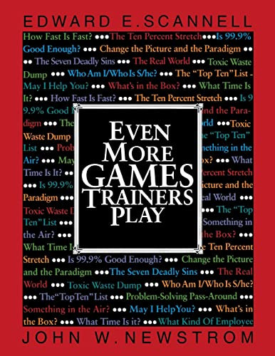 Even More Games Trainers Play by Edward E. Scannell, John W. Newstrom, 9780070464148