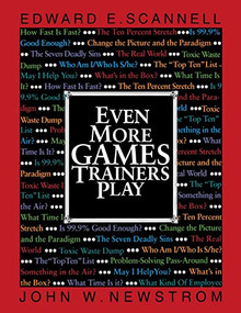Even More Games Trainers Play by Edward E. Scannell, John W. Newstrom, 9780070464148