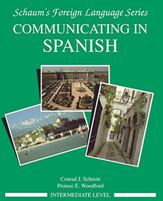 Communicating In Spanish (Intermediate Level) by Protase E. Woodford, Conrad J. Schmitt, 9780070566439