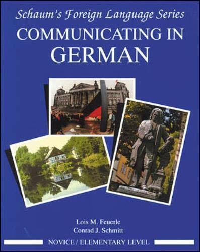 Communicating In German, (Novice Level) by Conrad J. Schmitt, Lois Feuerle, 9780070569348