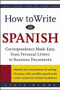 How to Write in Spanish (Correspondence Made Easy, From Personal Letters to Business Documents) by Ligia Ochoa, 9780071416351