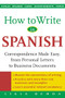How to Write in Spanish (Correspondence Made Easy, From Personal Letters to Business Documents) by Ligia Ochoa, 9780071416351