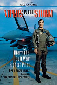 Vipers in the Storm: Diary of a Gulf War Fighter Pilot by Keith Rosenkranz, 9780071400404